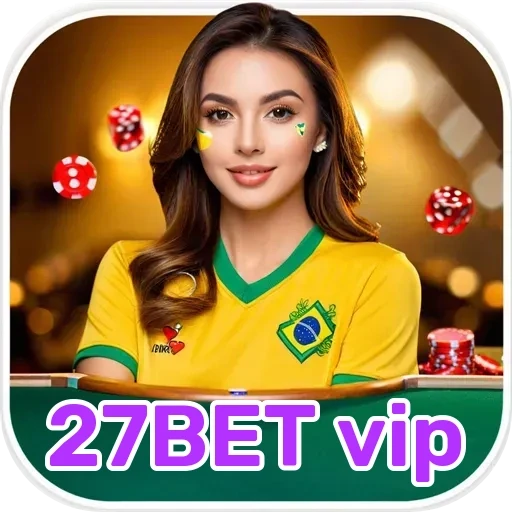 27BET vip: Explorando as Melhores Formas de Pagamento para Apostar
